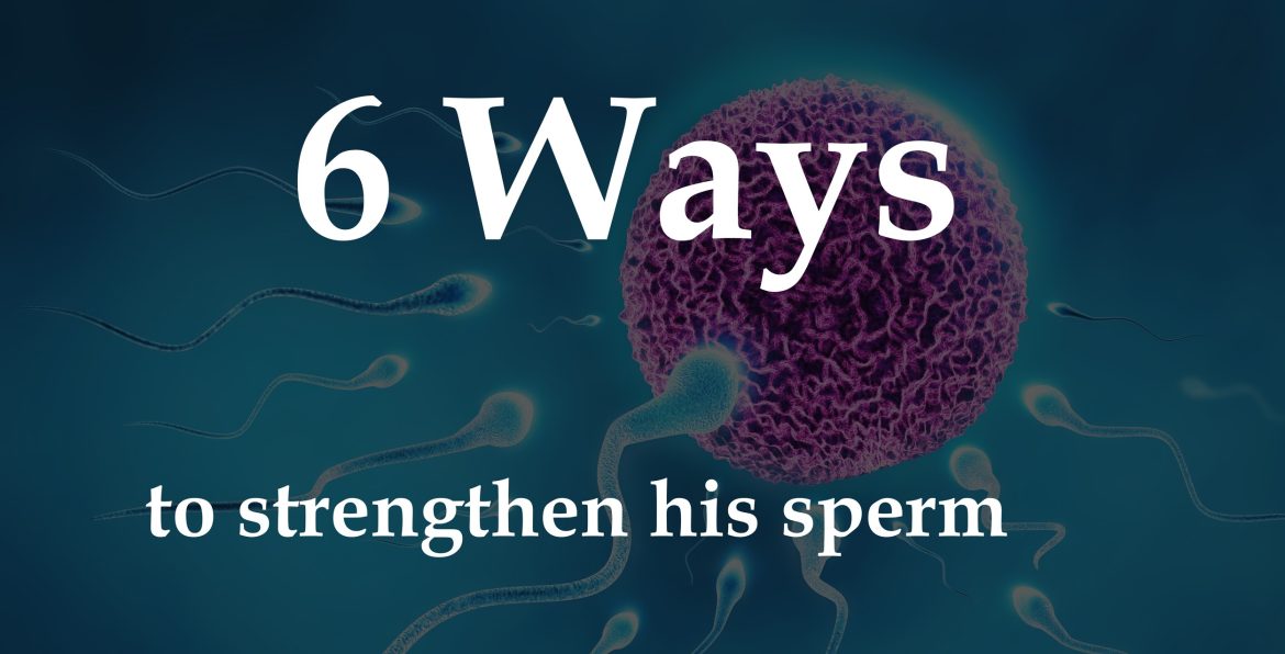 6-ways-to-strengthen-his-sperm-pregnancy-baby-doppler